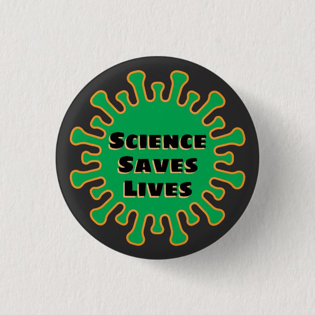 Science Saves Lives - Corona Virus - Covid-19 Button (Front)