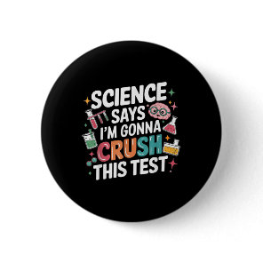 Science Says Im Gonna Crush This Test Teacher Test Button