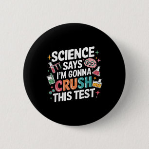 Science Says Im Gonna Crush This Test Teacher Test Button