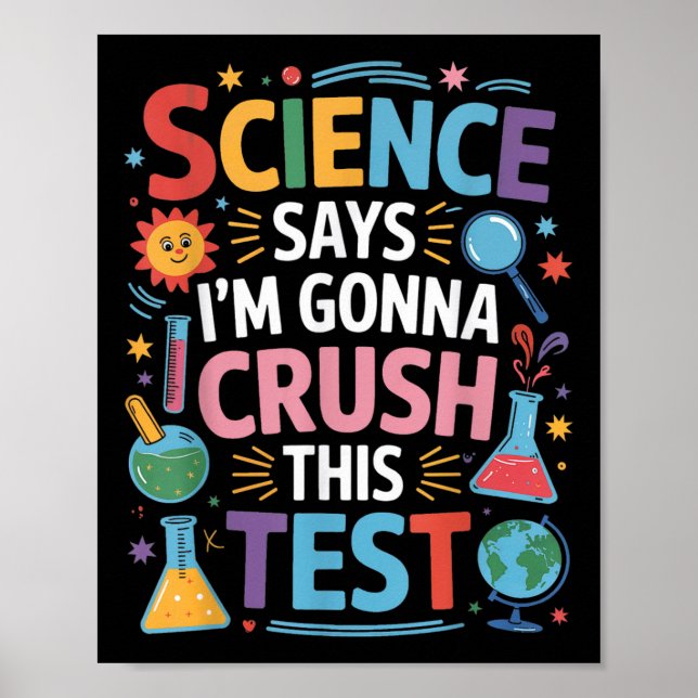 Science Says Im Gonna Crush This Test Teacher Test Poster (Front)