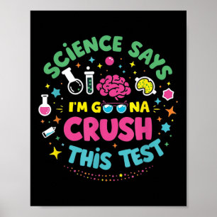 Science Says Im Gonna Crush This Test Teacher Test Poster