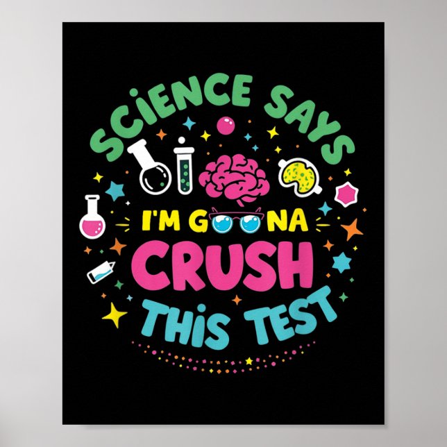 Science Says Im Gonna Crush This Test Teacher Test Poster (Front)