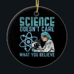 Science Scientist Ceramic Ornament<br><div class="desc">Science design for a scientist.</div>