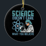 Science Scientist Ceramic Ornament<br><div class="desc">Science design for a scientist.</div>