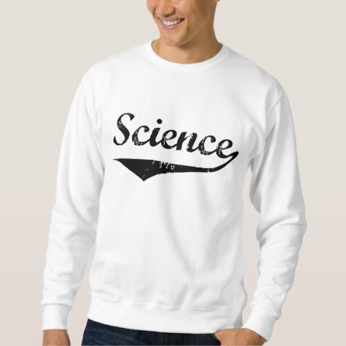 Science Sweatshirt