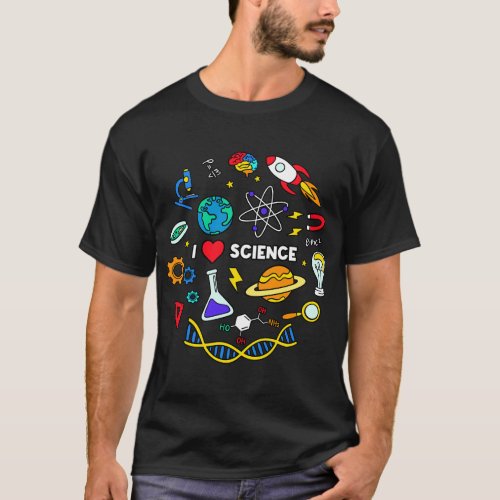Science T Science Lover  I Love Science T_Shirt