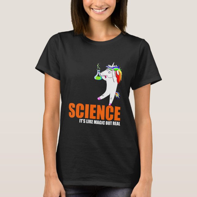 Science Teach Like Magic But Real Unicorn Unicorns T-Shirt (Front)