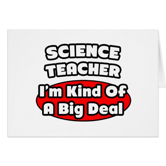 Science Teacher...Big Deal Cards (Front Horizontal)
