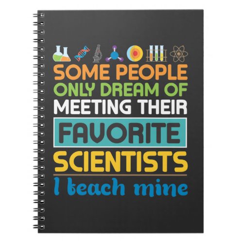 Science Teacher Biology Chemistry Physics Scientis Notebook