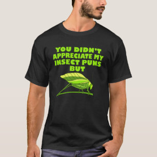 Science Teacher Biology Entomology Insect Pun Katy T-Shirt