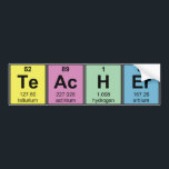 Science Teacher Chemical Elements Bumper Sticker<br><div class="desc">Identify yourself as the best chemistry or science teacher with teacher spelled out in periodic table element symbols!  Comeplete with element name,  weight,  and atomic number.</div>