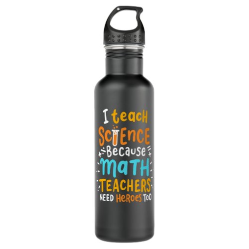 Science Teacher Chemist Physicist Gift  Stainless Steel Water Bottle