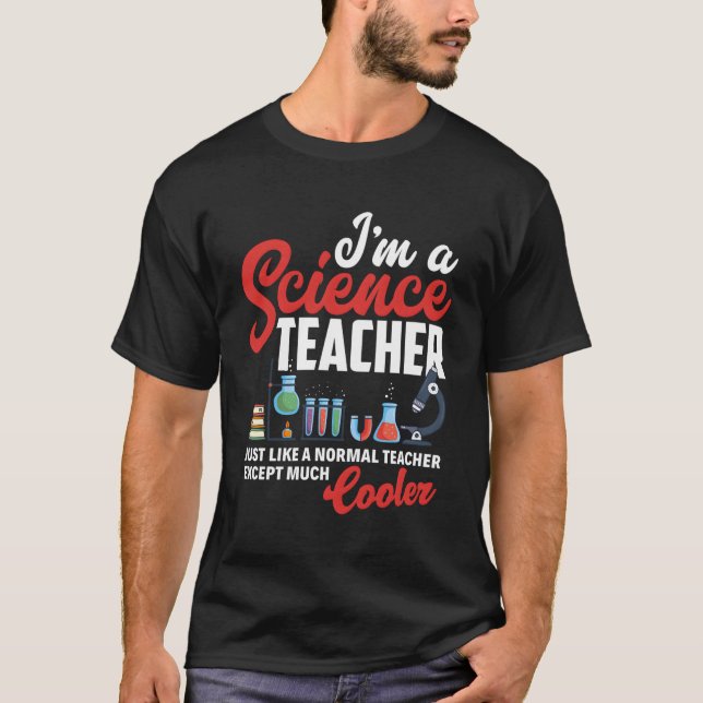 Science Teacher Chemistry Biology Physics T-Shirt (Front)