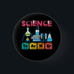 Science Teacher Chemistry Biology Physics Teacher  Button<br><div class="desc">Science teachers are like normal teachers but much cooler. A great gift idea for any physics, biology and chemistry teacher who wants to teach their students the best possible about the nature.. Perfect idea for christmas and birthdays for every man, woman and child who loves to wear a cool chemistry...</div>