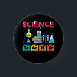 Science Teacher Chemistry Biology Physics Teacher  Button<br><div class="desc">Science teachers are like normal teachers but much cooler. A great gift idea for any physics, biology and chemistry teacher who wants to teach their students the best possible about the nature.. Perfect idea for christmas and birthdays for every man, woman and child who loves to wear a cool chemistry...</div>