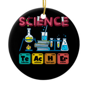 Science Teacher Chemistry Biology Physics Teacher  Ceramic Ornament