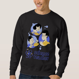 Science Teacher Chemistry Biology School College Sweatshirt