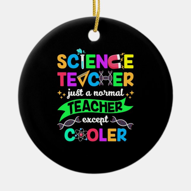 Science Teacher Cool Ceramic Ornament (Front)