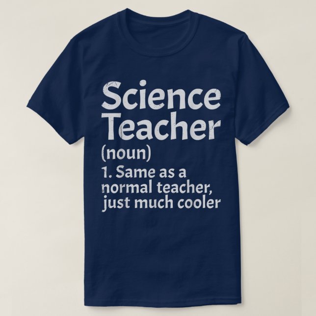 Science Teacher Definition Funny Back To School Fi T-Shirt (Design Front)