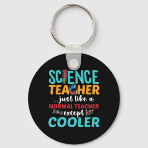 Science Teacher Except Cooler Ck To School Science Keychain
