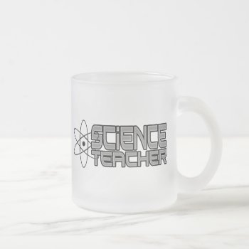 Science Teacher Frosted Glass Mug by teachertees at Zazzle