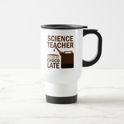 Science Teacher Funny Gift Travel Mug