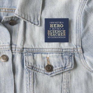 Science Teacher Hero Humor Novelty Button