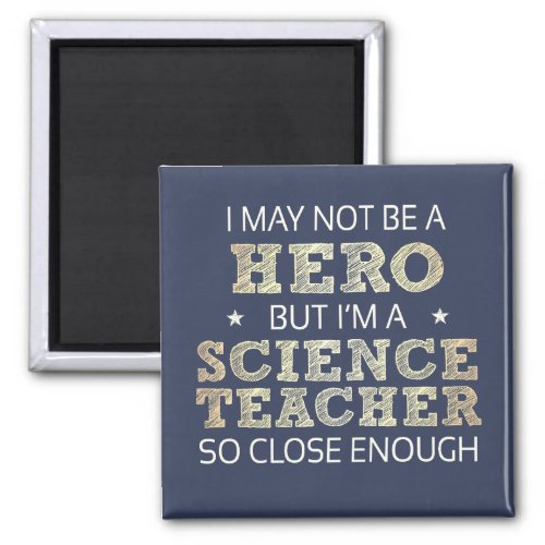 Science Teacher Hero Humor Novelty Magnet