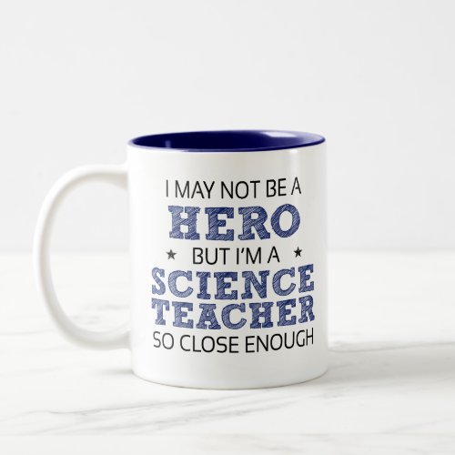 Science Teacher Hero Humor Novelty Two_Tone Coffee Mug