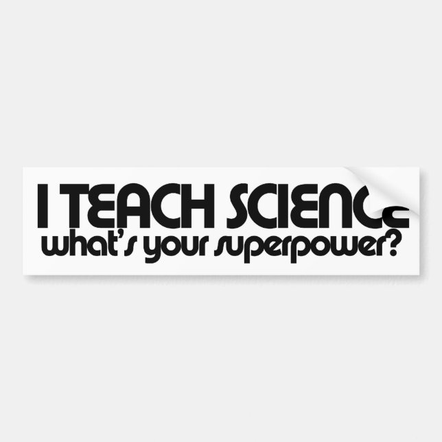 Science teacher humor bumper sticker (Front)