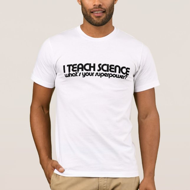 Science teacher humor T-Shirt (Front)