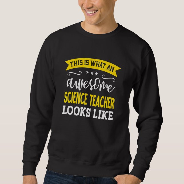 Science Teacher Job Title Employee Worker Science  Sweatshirt (Front)