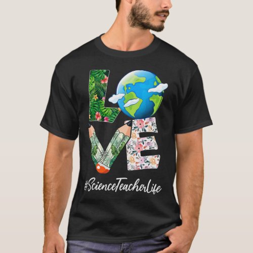 Science Teacher Love World Earth Day Save the Plan T_Shirt