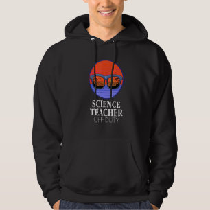 Science Teacher off Duty Summer Sunglasses Ocean T Hoodie