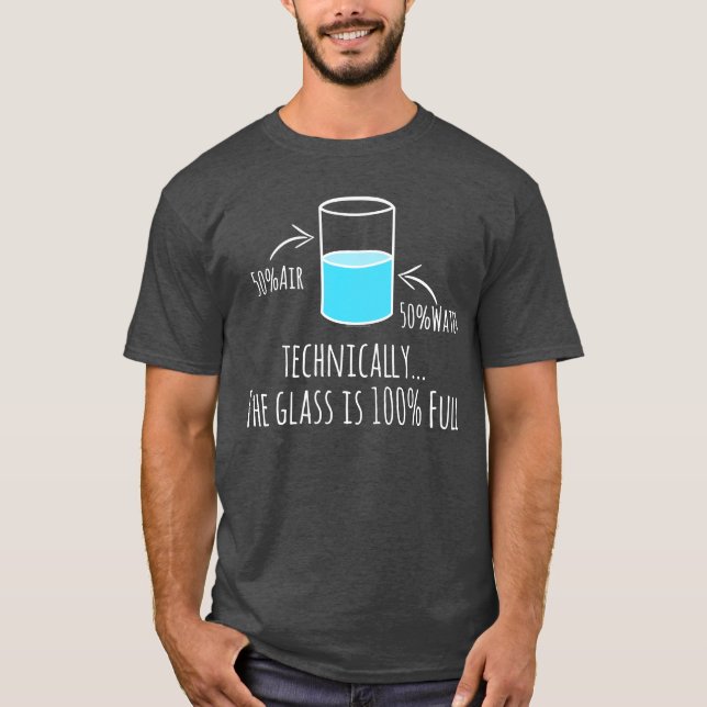 Science Teacher or Geek Water Glass Sarcasm Funny T-Shirt (Front)