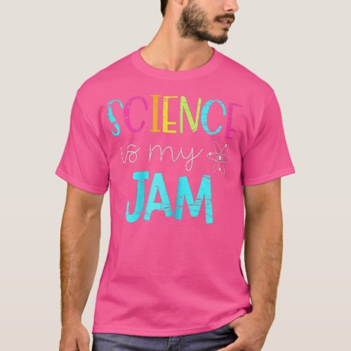 Science Teacher Science is my Jam  T_Shirt