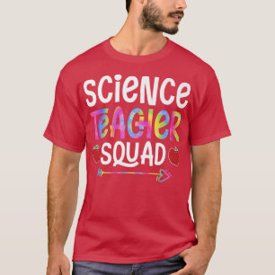Science Teacher Squad First Day of School Tie-Dye  T-Shirt