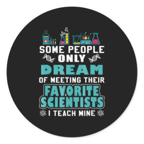 Science Teacher Teach Biology Chemistry Physics Classic Round Sticker