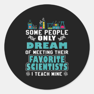 Science Teacher Teach Biology Chemistry Physics Classic Round Sticker