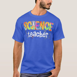 Science Teacher Tie Dye Science Teaching Back To S T-Shirt