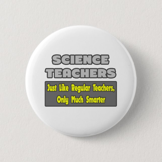 Science Teachers...Smarter Pinback Button (Front)