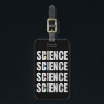 Science text design luggage tag<br><div class="desc">Colorful grunge illustration with "Science,  Science,  Science,  Science" text design and colorful test tubes decoration</div>