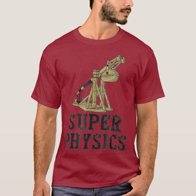 Science   Trebuchet Super Physics T-Shirt (Front)