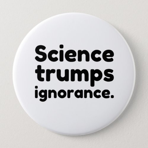 Science Trumps Ignorance Button