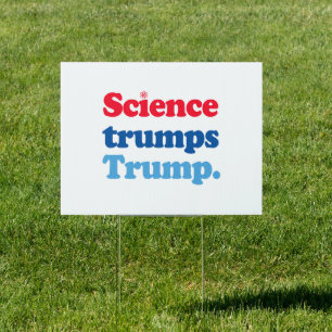 Science trumps Trump Sign