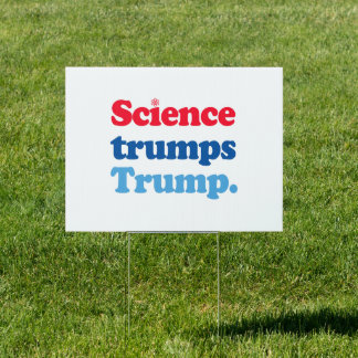 Science trumps Trump Sign