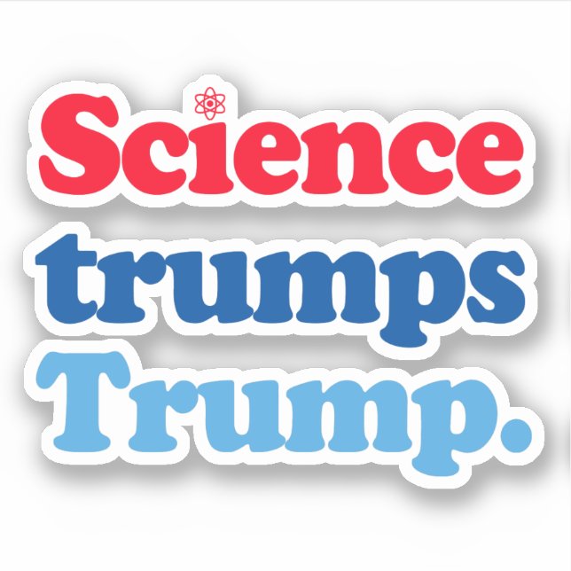 Science trumps Trump Sticker (Front)