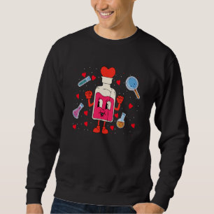 Science Valentines Day Cute Chemistry Nerd Chemist Sweatshirt