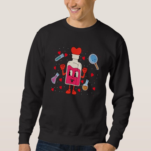 Science Valentines Day Cute Chemistry Nerd Chemist Sweatshirt (Front)