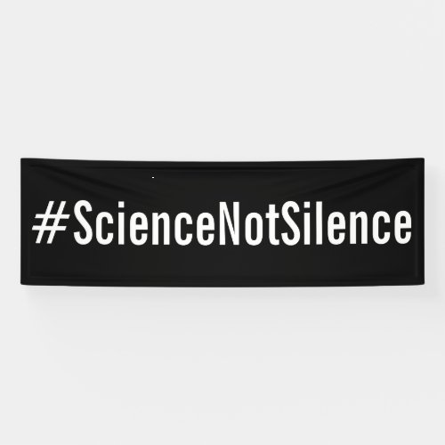 ScienceNotSilence Political Protest March Banner